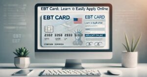 EBT Card: Learn How to Easily Apply Online